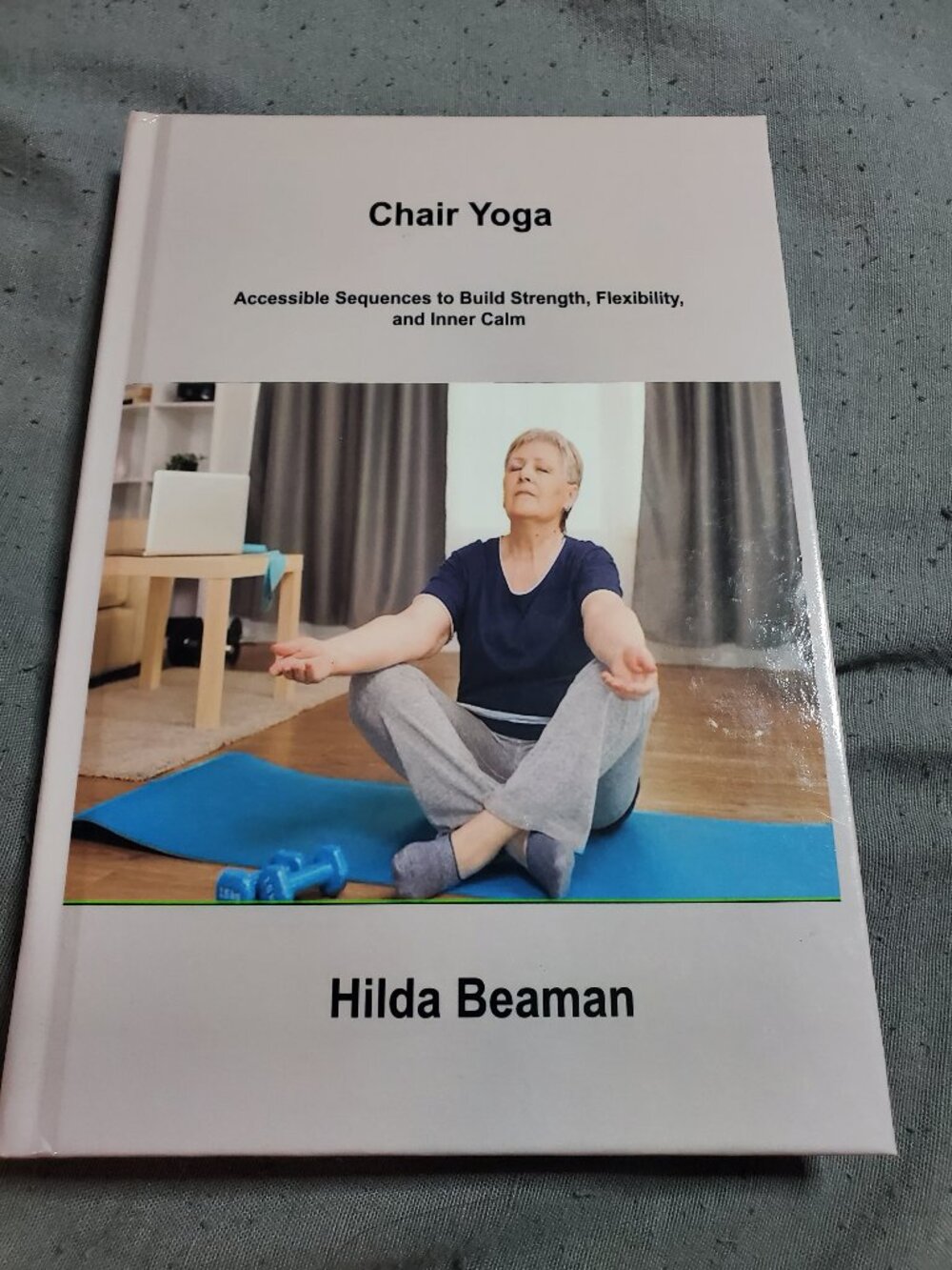 Chair Yoga: Accessible Sequences to Build Strength, Flexibility, and Inner Calm